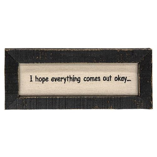 I Hope Everything Comes Out OK Framed Stitchery